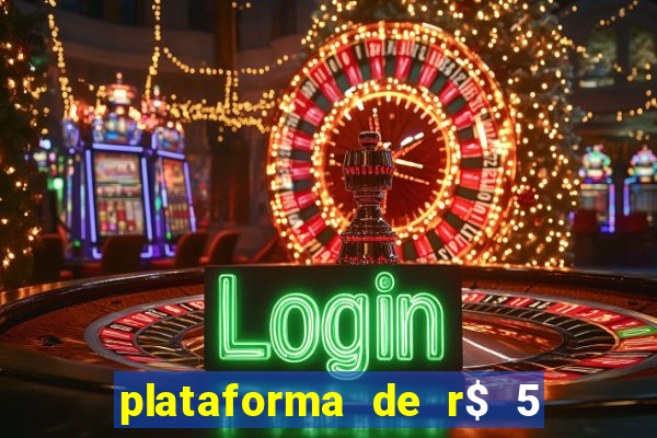 plataforma de r$ 5 para jogar